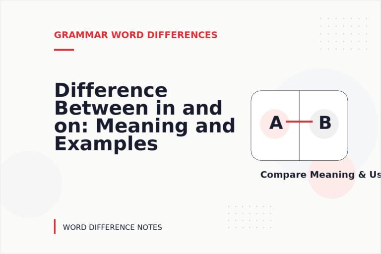Difference Between in and on: Meaning and Examples