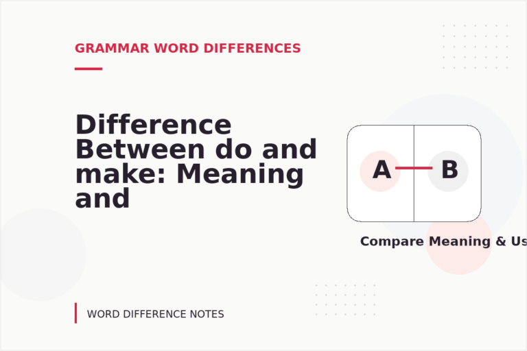 Difference Between do and make: Meaning and Examples Difference Between do and make: Meaning and Examples