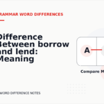 Difference Between borrow and lend: Meaning and Examples