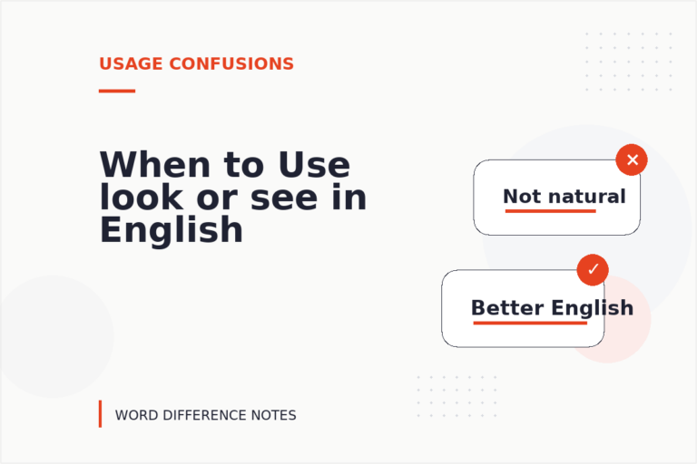 When to Use look or see in English