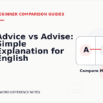 Advice vs Advise: Simple Explanation for English Learners