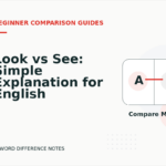 Look vs See: Simple Explanation for English Learners