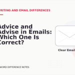Advice and Advise in Emails: Which One Is Correct?