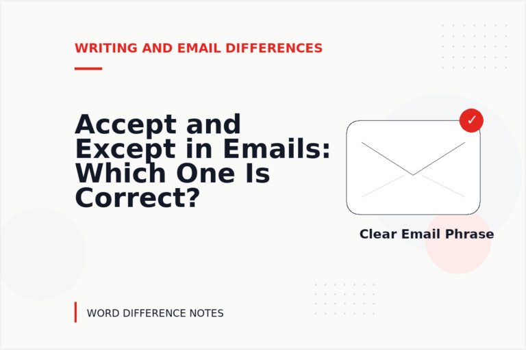 Accept and Except in Emails: Which One Is Correct?