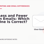 Less and Fewer in Emails: Which One Is Correct?