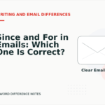 Since and For in Emails: Which One Is Correct?