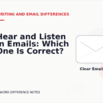 Hear and Listen in Emails: Which One Is Correct?